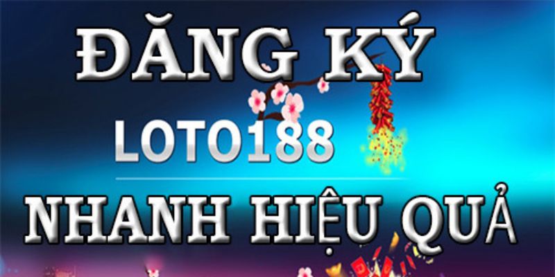 Đăng Ký Loto188