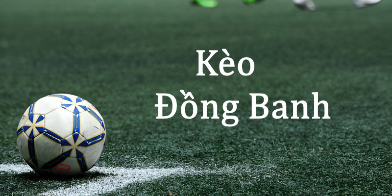 Kèo đồng banh